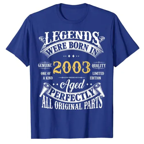 тениска на 20-ти рожден ден, Реколтата, Легенди, Родени През 2003 г., в 20-Годишната Тениска, Подаръци, Пословици, Цитати, Графични Екипи, Блузи С къс ръкав Изображение 3